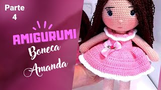 Boneca Amanda  Amigurumi parte 4  vestido [upl. by Ennis826]