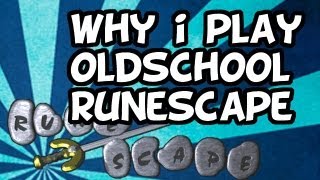 Why I Play OldSchool RuneScape [upl. by Ailam]