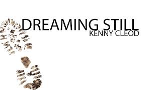 Kenny Cleod  Dreamin Still [upl. by Trauts]