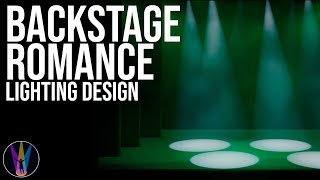 Backstage Romance Lighting Design [upl. by Akinoj865]