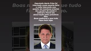 Deputado Mario Frias Internado [upl. by Woodberry]