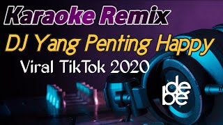 Dj Yang Penting Happy Karaoke Remix  Kalau Cinta Sudah Membara Ahha Ahha [upl. by Zhang296]