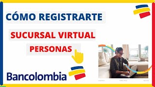 Cómo Registrarse en la Sucursal Virtual Personas  Bancolombia Tutorial Paso a Paso [upl. by Atilrak]