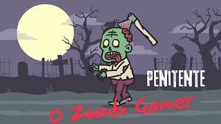 Penitente  O Zumbi Gamer [upl. by Analim]