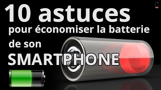 10 astuces pour économiser la batterie de votre smartphone [upl. by Iew]