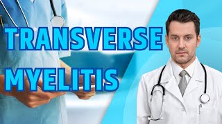 What is TRANSVERSE MYELITIS Symptoms Causes and Treatment [upl. by Merl]