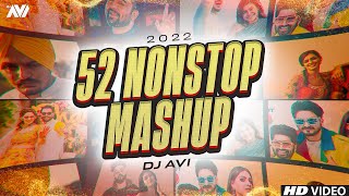 52 Nonstop Mega Mashup  2022  Dj Avi  Sukhen Visual  Super Hit Songs Collection 2022 [upl. by Assiruam]