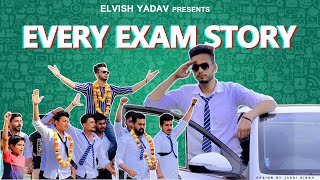 EVERY EXAM STORY  ELVISH YADAV [upl. by Akemal5]