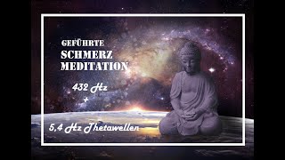 Geführte Schmerz  Meditation 432 Hz  Binaural 54 Hz Thetawellen [upl. by Adabelle]