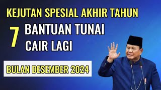 KEJUTAN AKHIR TAHUN  7 BANTUAN TUNAI CAIR LAGI BULAN DESEMBER 2024 [upl. by Driskill]