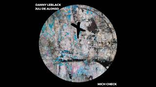 Danny Leblack Juli De Alonso  Mich Check Original Mix TECHAWAY RECORDS [upl. by Eliam971]