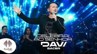 Davi Sacer  Celebrai ao Senhor Clipe Oficial [upl. by Kcirdnek]