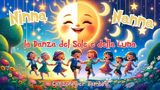 🌙🌞Ninna la Danza del Sole e della Luna Canzoni per bambini Allegre e Divertenticantastoriekids [upl. by Roman]