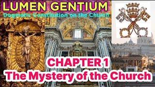 Lumen Gentium Chapter 1 The Mystery of the Church trinity christ EternalFather HolySpirit [upl. by Sami849]