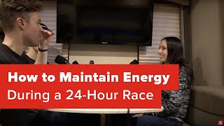 How to Maintain Energy During a 24Hour Race [upl. by Gardner]