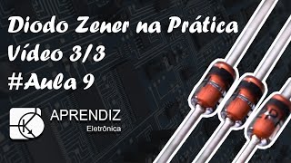 DIODO ZENER  Curso Eletrônica Básica Aula 9 [upl. by Suiravaj816]