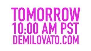 Demi Lovato  TOMORROW 10AM PST DemiLovatocom [upl. by Vittoria]