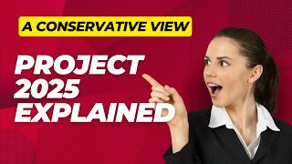 What is Project 2025  A Conservative Viewpoint [upl. by Yhtrod530]