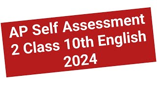 AP Self Assessment 2 Class 10th English 2024  Class 10th English Self Assessment Fa2 Answer [upl. by Aisa]