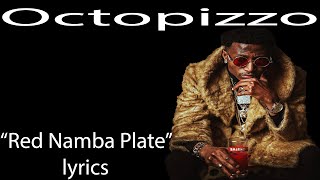 Octopizzo Red Namba Plate Lyrics [upl. by Daly]