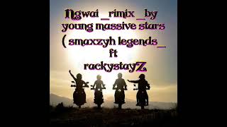 NGWAI RIMIXBY SMAXZYH LEGENDS ft Rackystayz young massive stars [upl. by Ifok]