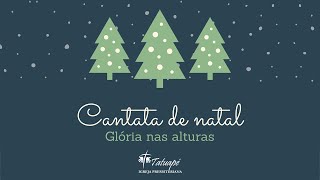 Cantata de Natal Glória nas Alturas [upl. by Godewyn]