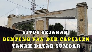 BENTENG VAN DER CAPELLEN DI TANAH DATAR BATUSANGKAR SUMATRA BARAT SEBAGAI SITUS SEJARAH 2024 [upl. by Hendrik21]