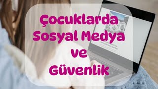 Çocuklarda Sosyal Medya ve Güvenlik [upl. by Bayer]