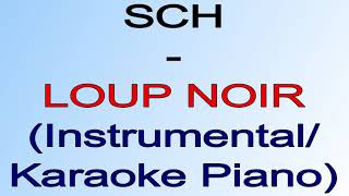 SCH  LOUP NOIR InstrumentalKaraoke Piano [upl. by Kolnos]