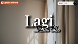 Lagi  Skusta Clee Lyrics [upl. by Laurens]