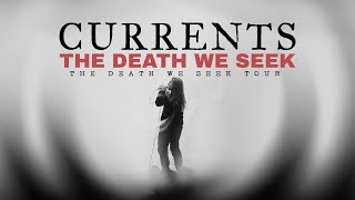 Currents  quotThe Death We Seekquot LIVE The Death We Seek Tour [upl. by Sollie]