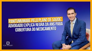 Panitumumabe pelo plano de saúde advogado explica regra da ANS para cobertura do medicamento [upl. by Hyland188]