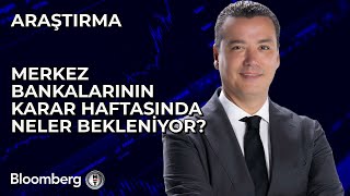 Merkez Bankalarının Faiz Kararı Haftasında Neler Bekleniyor [upl. by Hniv]