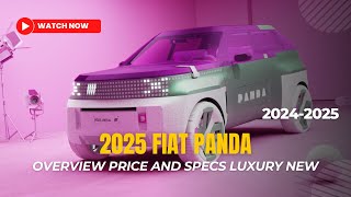 2025 FIAT PANDA Overview Price and Specs Luxury New [upl. by Anielram]