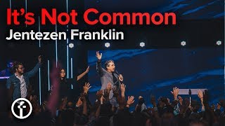 Its Not Common  Jentezen Franklin [upl. by Banebrudge]