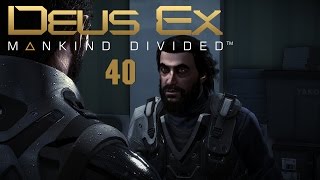 Gerettet ♦ DEUS EX MANKIND DIVIDED 40 ♦ Lets Play Deus Ex [upl. by Diogenes59]