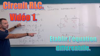 Circuit RLC Vidéo 1Etablir léquation différentielle [upl. by Yesnikcm]