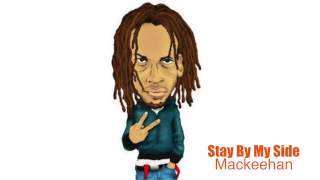 Mackeehan  Stay By My Side Video [upl. by Piane]