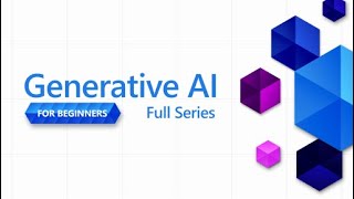 Full Series Part 118  Generative AI for Beginners [upl. by Eneg741]