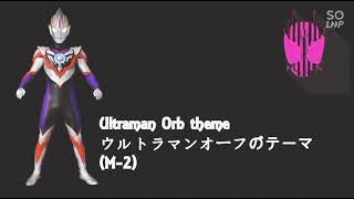 Ultraman ORB  Ultraman ORB Theme [upl. by Aicemat496]