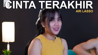 CINTA TERAKHIR  ARI LASSO COVER SASA TASIA [upl. by Kriss]