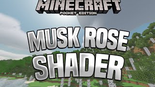 MUSK ROSE SHADER  BEST MCPE SHADERS FOR 118117116 [upl. by Inamik767]