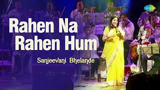 Rahen Na Rahen Hum  रहे ना रहे हम  LIVE Performance  Sanjeevani Bhelande  Saregama Open Stage [upl. by Lek757]