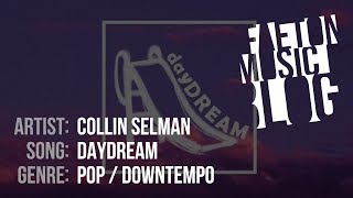 Collin Selman  dayDREAM 2019 Faeton Music Blog [upl. by Gilbertine]