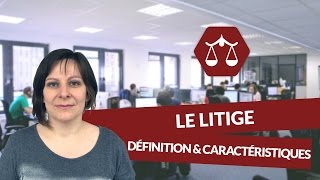 Le litige  Définition et caractéristiques  Droit STMG  digiSchool [upl. by Koziarz]