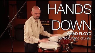 Hand Drum Solo Hands Down Written and Performed by Chad Floyd [upl. by Oxley]