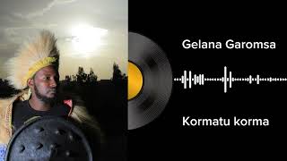 Kormatu korma Gelana Garomsa Album Vol 2  Galaanaa Gaaromsaa [upl. by Rowan908]