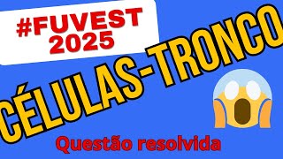 🔬 Questão BOMBÁSTICA da Fuvest 2025 Resolvida CélulasTronco em menos de 5 Minutos 🧠 [upl. by Yelmene115]