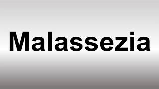 How to Pronounce Malassezia [upl. by Annahaj]