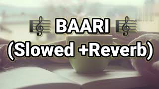 🎼Baari Slowed Reverb 🎼 [upl. by Guildroy]